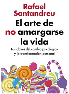 El arte de no amargarse la vida (de Rafael Santandreu).